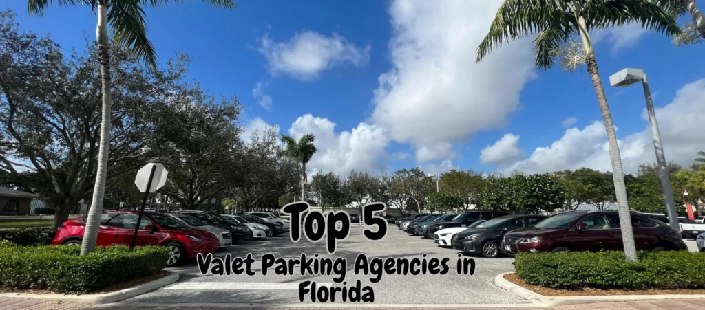 Top 5 of the Best Valet Parking Agencies in Florida