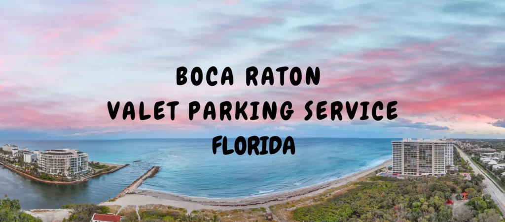 Boca Raton Valet Parking Service Florida